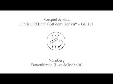 Preis und Ehre Gott dem Herren (GL171) - Vorspiel & Satz