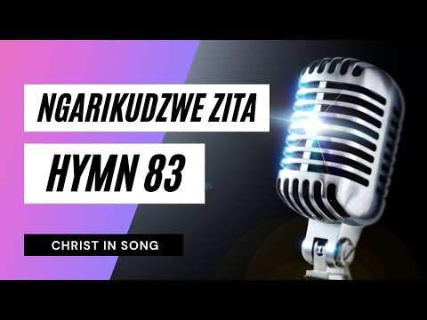 5. NGARIKUDZWE ZITA || SDA Hymnal ~ Christ in Song || HYMN 83 || SDA SHONA HYMNALS