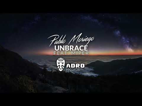 Pablo Moriego - Feat Miper Unbrace