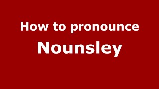 How to pronounce Nounsley