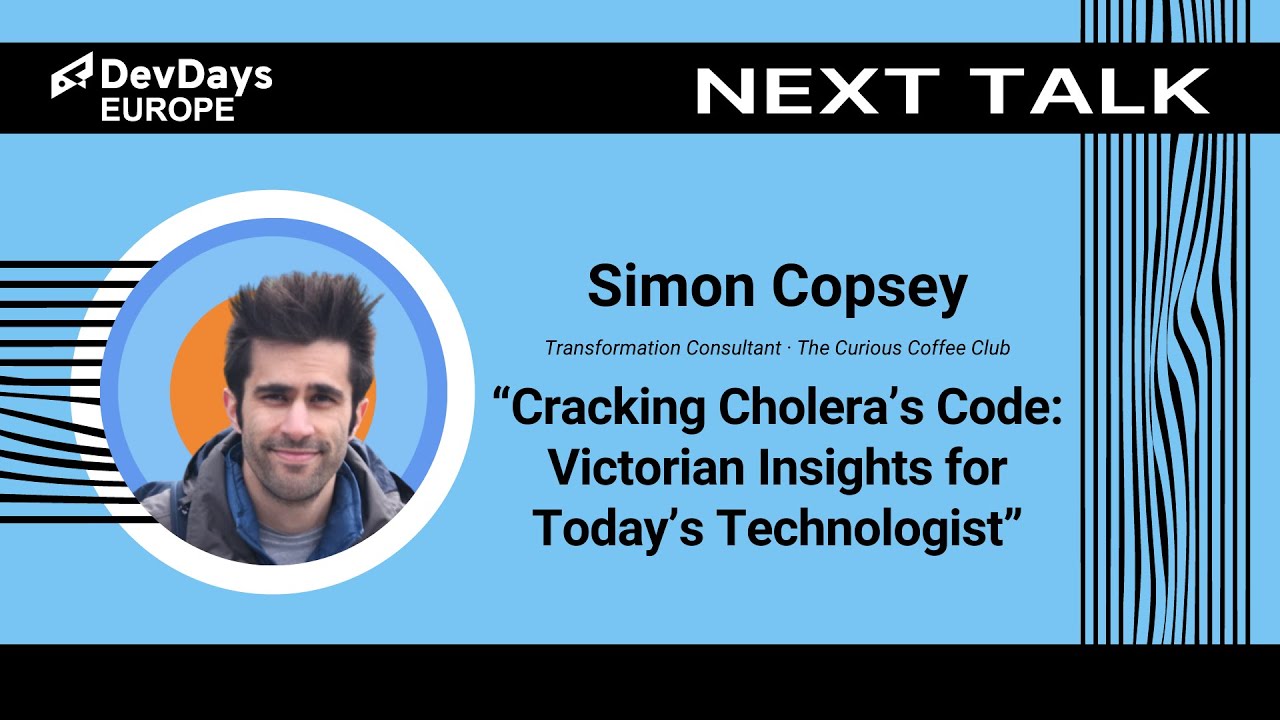 Simon Copsey: Cracking Cholera’s Code: Victorian Insights for Today’s Technologist