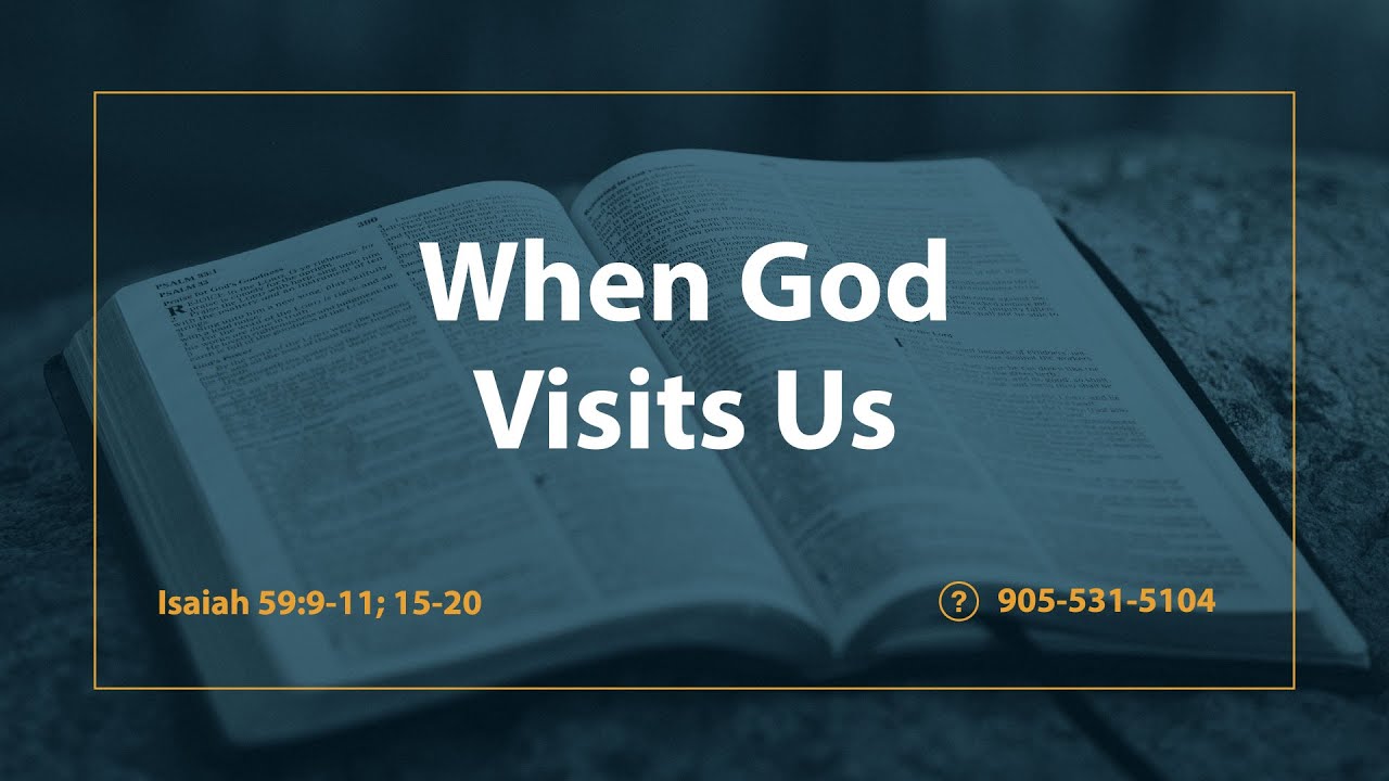 Isaiah 59: 1-11, 15-20 | When God Visits Us