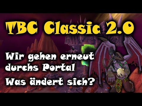 Es ist wieder soweit! TBC Classic 2.0 - WoW TBC Classic