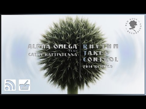 Alpha Omega Feat Cathy Battistessa - Rhythm Takes Control (2014 Remixes)