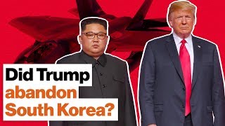 Did Trump abandon South Korea at the North Korea summit? | Eugene Gholz
