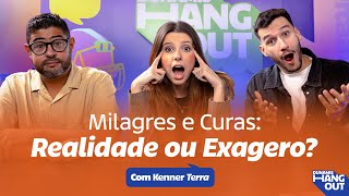 Milagres e Curas: Realidade ou Exagero? Com Kenner Terra | Dunamis Hangout EP.94