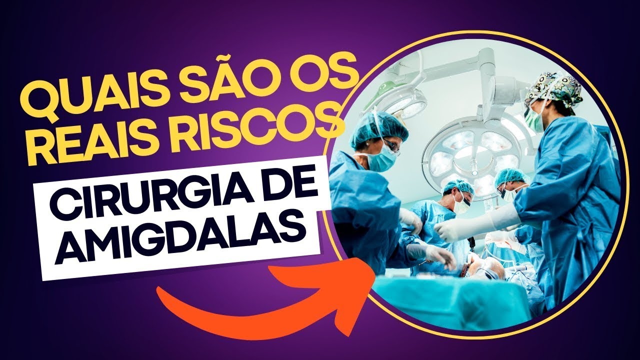Riscos da cirurgia da amígdala :Sangramento? Dor ? Morte ?
