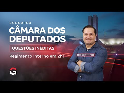 Concurso Câmara dos Deputados | Questões Inéditas de Regimento Interno em 2h!
