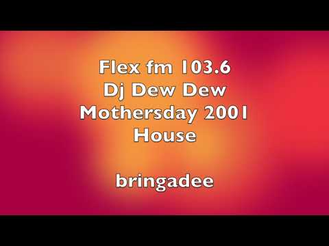 Flex fm 103.6 - Dj Dew Dew  Mothers day 2001 - Soulful house