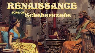 &quot;Song of Scheherazade&quot;  RENAISSANCE