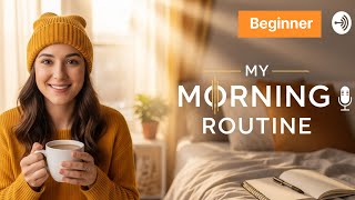 🎧 EP 2 – My Morning Routine | Easy English Listening Practice for Beginners