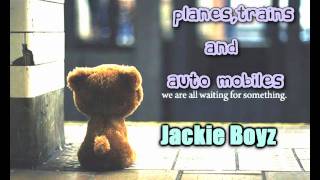 Planes, Trains and Automobile - Jackie Boyz