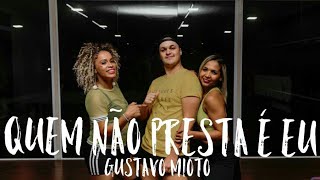 Quem Não Presta é Eu - Gustavo Mioto | Coreografia NPD
