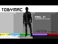 TobyMac - Feel It (Audio) ft. Mr. TalkBox 