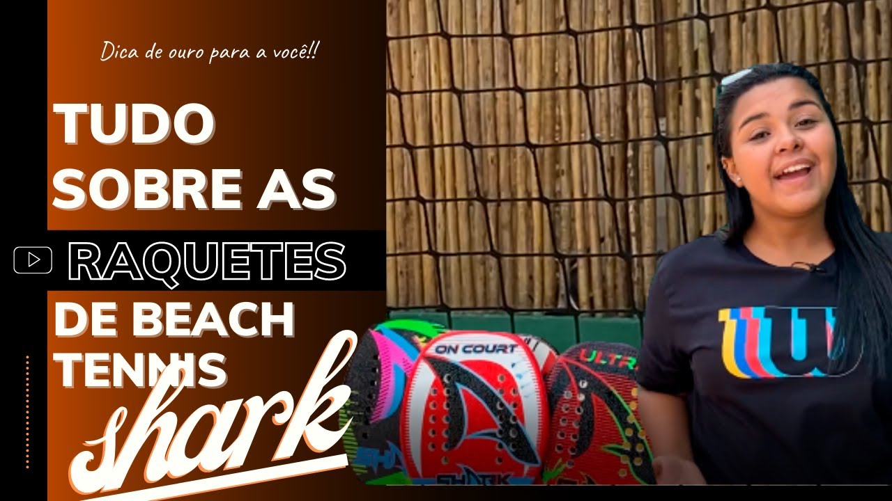 CONHEÇA TODAS AS RAQUETES DE BEACH TENNIS DA SHARK
