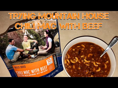 Trying Mountain House Freeze Dried Foods : Chili Mac...