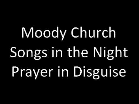 Moody Church - Songs in the Night - Prayer in Disguise