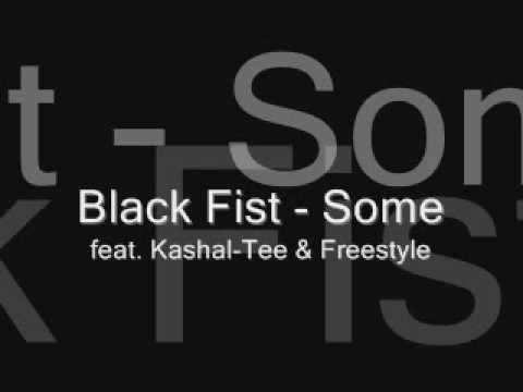 Black Fist feat. Kashal-Tee & Freestyle - Some