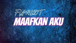 Download lagu DJ FUNKOT - maafkan aku mp3 Download lagu DJ FUNKOT - maafkan aku mp3