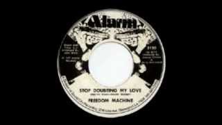 Freedom Machine - Stop Doubting My Love