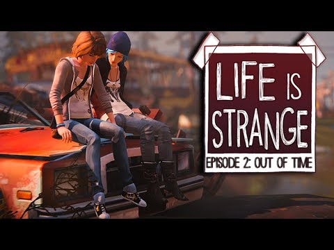LIFE IS STRANGE | EPISODE 2: OUT OF TIME | PART 2