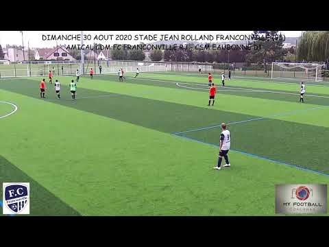 DIMANCHE 30 AOUT 2020 AMICAL CDM FC FRANCONVILLE - CSM EAUBONNE 4A3 RESUMÉ