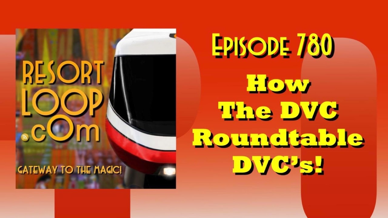 How the DVC Roundtable DVC's! [Ep. 780]