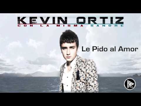 Le Pido al Amor - Kevin Ortiz (2013)