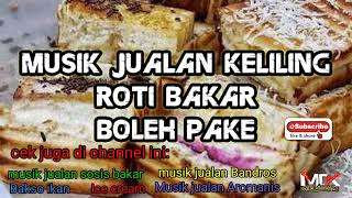 Download lagu MUSIK JUALAN|| ROTI BAKAR KELILING❗BOLEH PAKE mp3