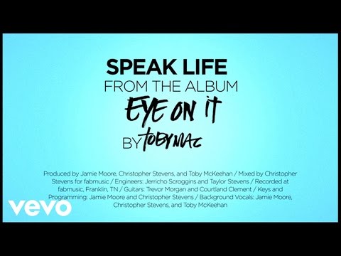 TobyMac - Speak Life (Lyrics)