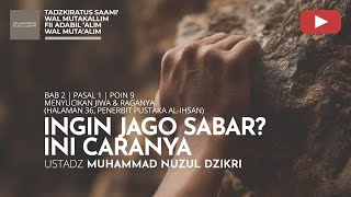 Download lagu 236. INGIN JAGO SABAR? INI CARANYA | Tadzkiratus saami' | Ustadz Muhammad Nuzul Dzikri mp3