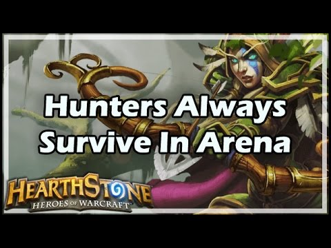 [Hearthstone] Hunters Always Survive In Arena