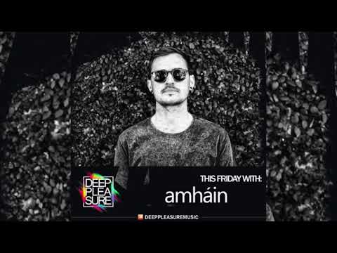 DEEP PLEASURE MUSIC #002 - AMHAIN [IRL]