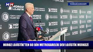 HOROZ LOJİSTİK’TEN 60 BİN METREKARELİK DEV LOJİSTİK MERKEZİ