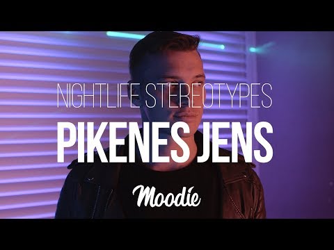 Nightlife Stereotypes - Pikenes Jens (med Henrik Borg) |  Moodie x Vipps