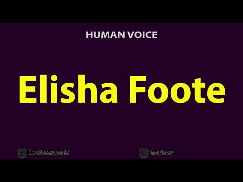 How To Pronounce Elisha Foote