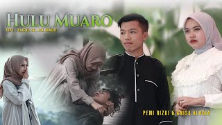 Download lagu HULU MUARO - LAGU POP KERINCI TERBARU - VOC. PEMI RIZKI & ANISA CLODIA mp3