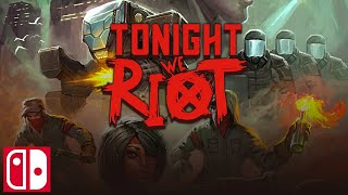 Tonight We Riot Trailer || Nintendo Switch