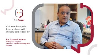Scoliosis Surgery for Back Pain | Dr. Aravind Kumar, Farrer Park Hospital Singapore