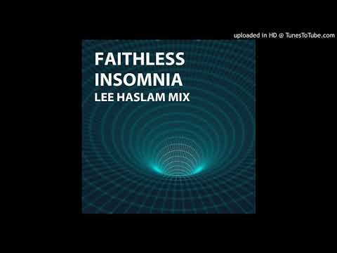 Faithless - Insomnia (Lee Haslam Mix)