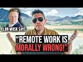 Why Elon Musk S ANTI REMOTE Work Stance Is MISGUIDED