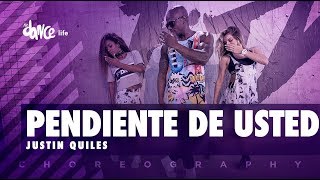 Pendiente de Usted - Justin Quiles | FitDance Life (Coreografía) Dance Video