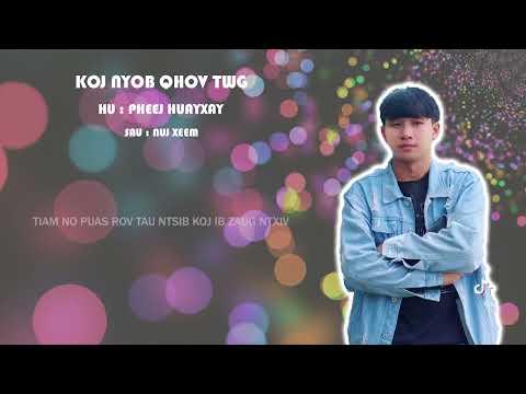 KOJ NYOB QHOV TWG - PHEEJ HUAYXAY [ NEW SINGLE 2023 ]