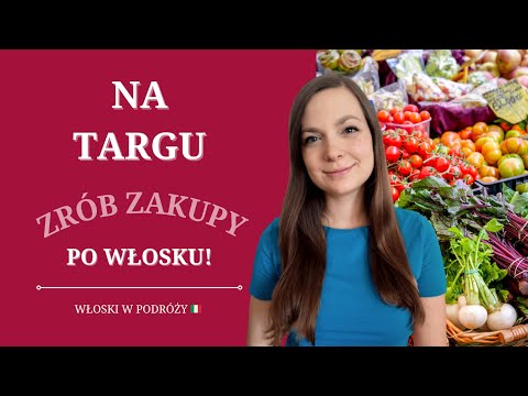 Zakupy na targu. Podstawowe zwroty po włosku | LEKCJA 5 | Włoski w podróży