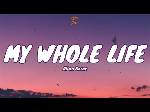 🎧 Alina Baraz - My Whole Life | Lyric video