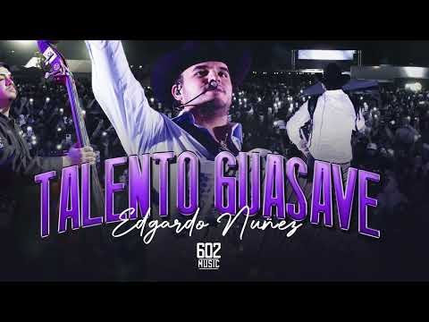 Edgardo Nuñez x Talento Guasave [Con Tololoche] En Vivo