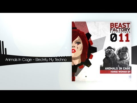 Animals In Cage - Electrify My Techno (Original Mix)