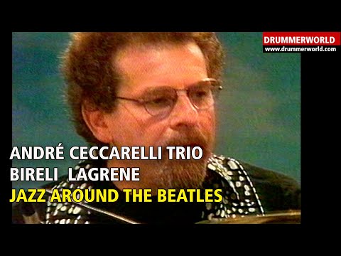 André Ceccarelli Trio: JAZZ AROUND THE BEATLES - #andrececcarelli  #birelilagrene  #drummerworld