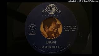 The James Hunter Six - I Got Eyes (Daptone) 2018