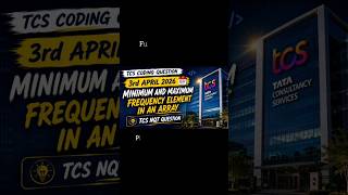 TCS NQT 3 April 2026 Coding Question | Minimum and Maximum Frequency Element in an Array